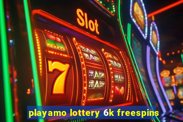 playamo lottery 6k freespins