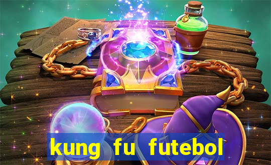 kung fu futebol clube online dublado