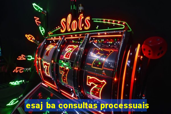 esaj ba consultas processuais