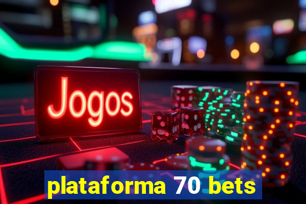 plataforma 70 bets