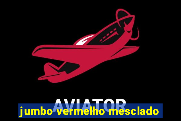 jumbo vermelho mesclado