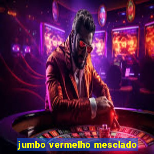 jumbo vermelho mesclado