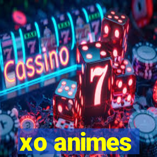 xo animes