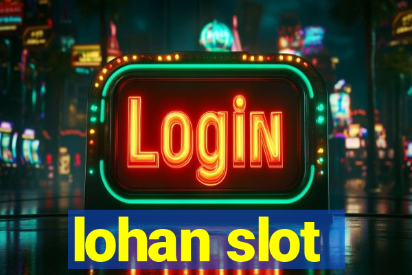 lohan slot