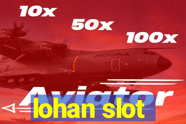 lohan slot