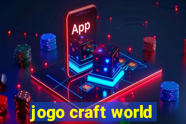 jogo craft world