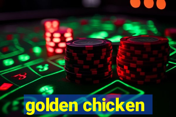 golden chicken