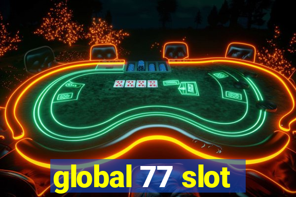 global 77 slot