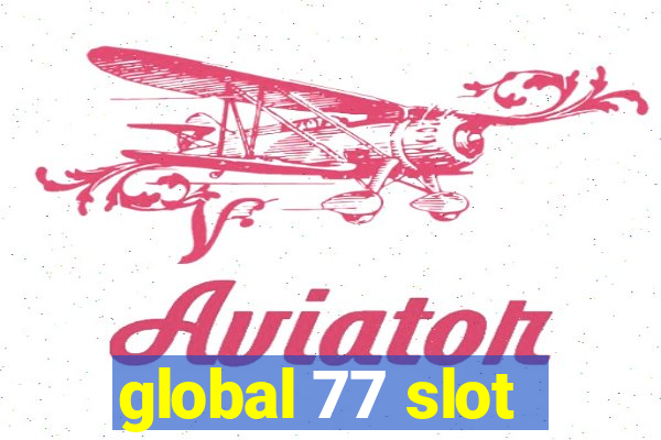 global 77 slot