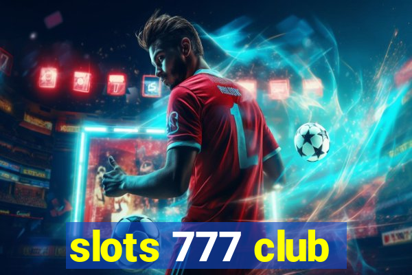 slots 777 club