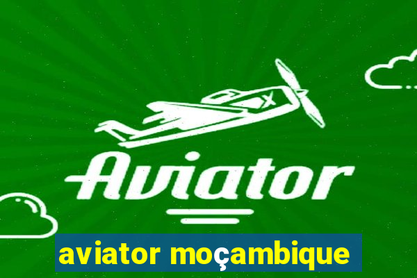 aviator moçambique