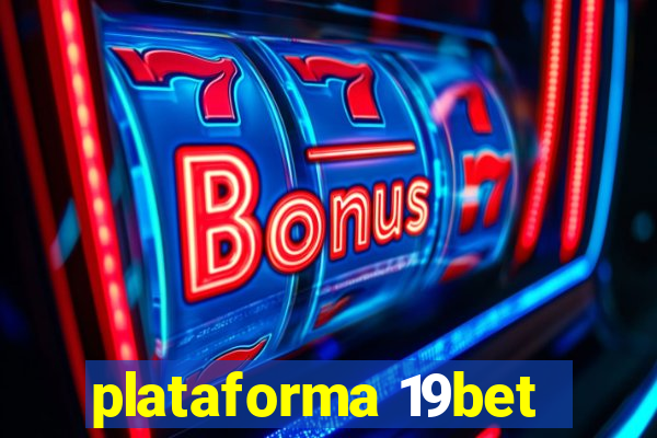 plataforma 19bet