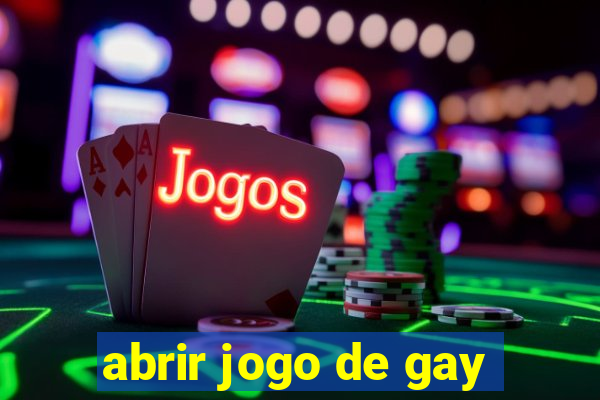 abrir jogo de gay