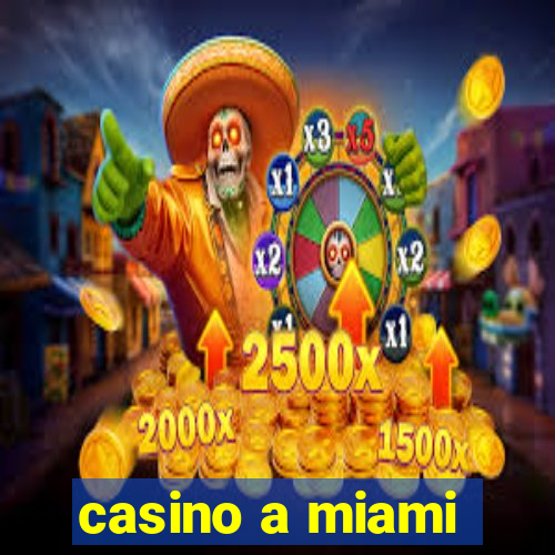 casino a miami