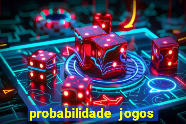 probabilidade jogos de futebol