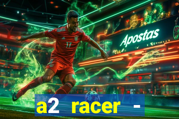 a2 racer - riscando o asfalto filme completo dublado