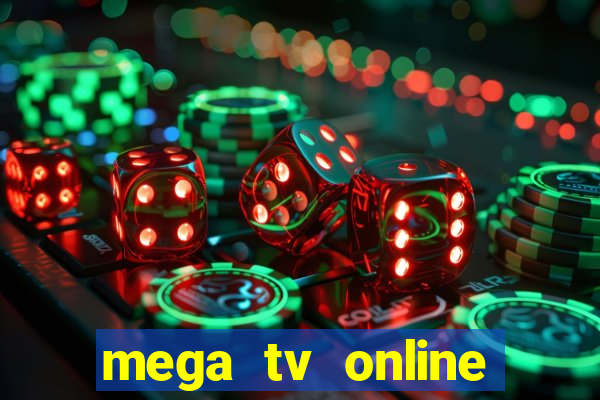 mega tv online gratis futebol ao vivo