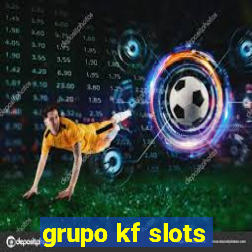 grupo kf slots