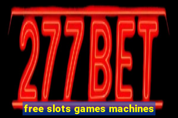 free slots games machines