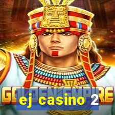 ej casino 2