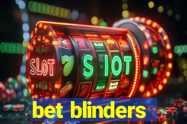 bet blinders