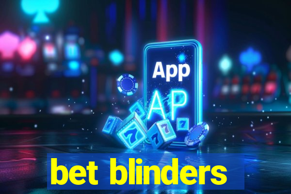 bet blinders