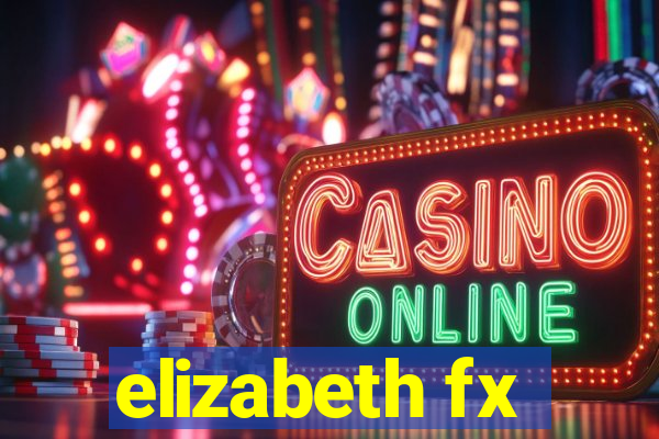 elizabeth fx