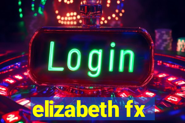 elizabeth fx