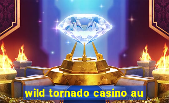 wild tornado casino au