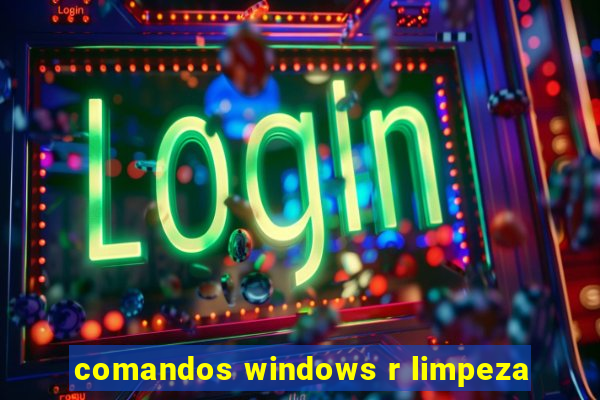 comandos windows r limpeza