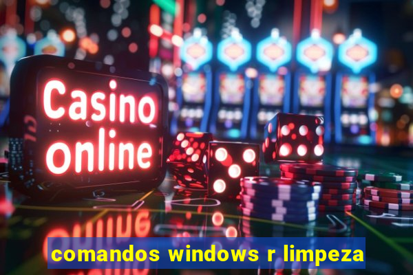 comandos windows r limpeza