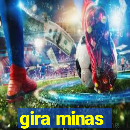 gira minas