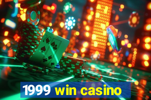 1999 win casino