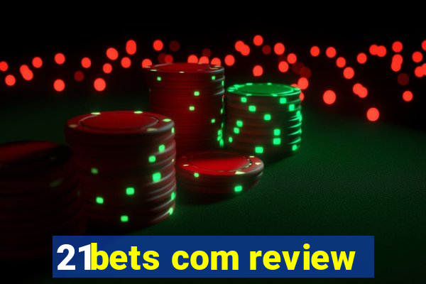 21bets com review