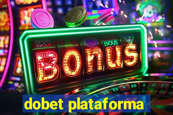 dobet plataforma