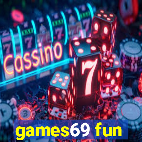 games69 fun