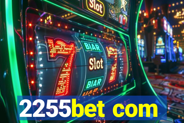 2255bet com