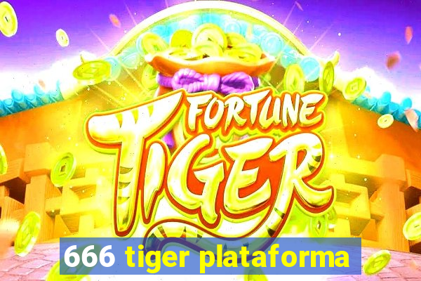 666 tiger plataforma