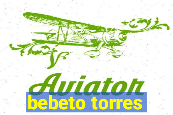 bebeto torres