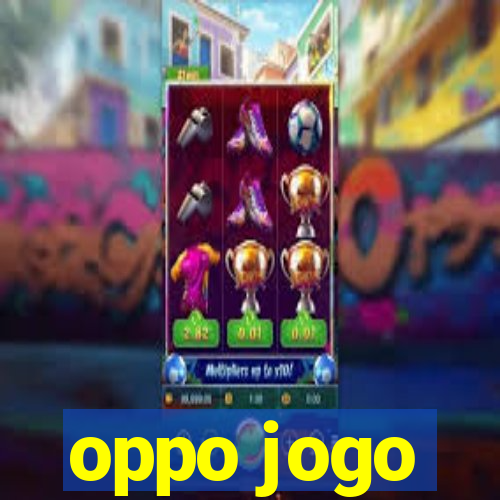 oppo jogo