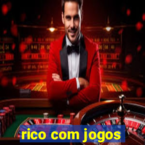 rico com jogos