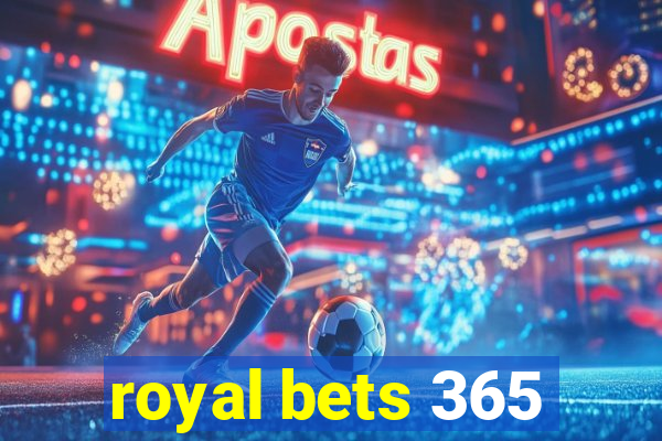 royal bets 365