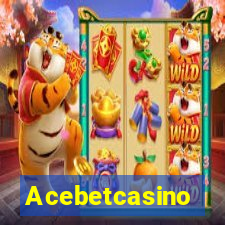 Acebetcasino