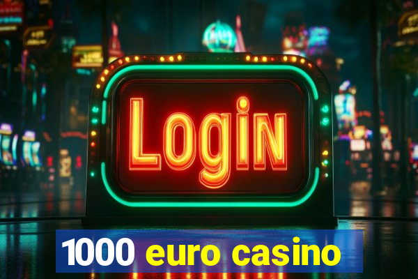 1000 euro casino