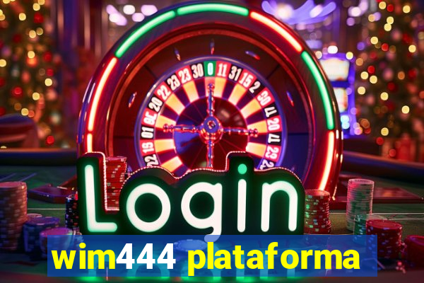 wim444 plataforma