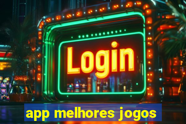 app melhores jogos