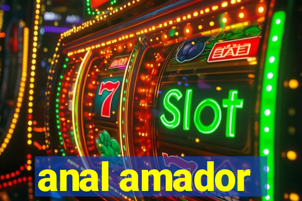 anal amador