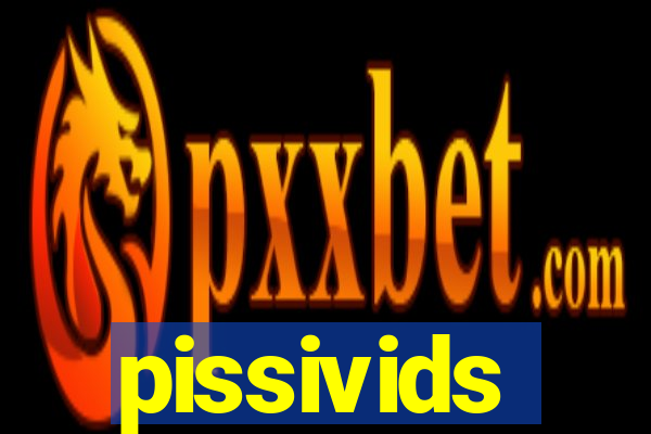 pissivids