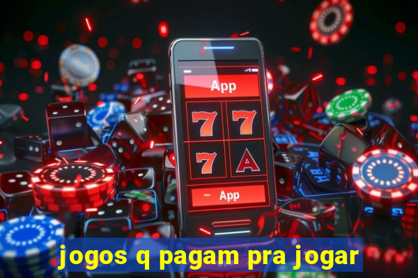 jogos q pagam pra jogar