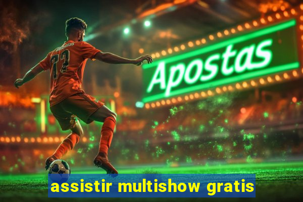 assistir multishow gratis